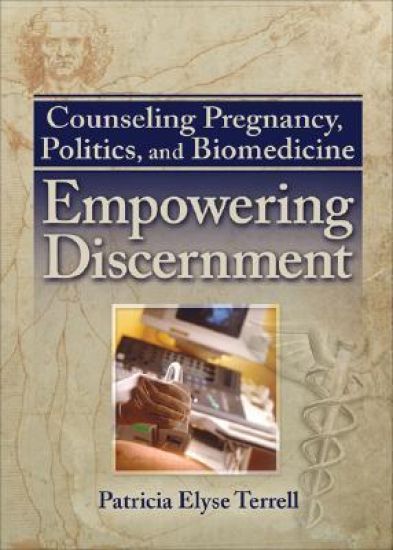 Counseling Pregnancy, Politics, and Biomedicine