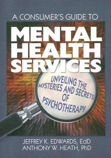 A Consumer's Guide to Mental Health Services