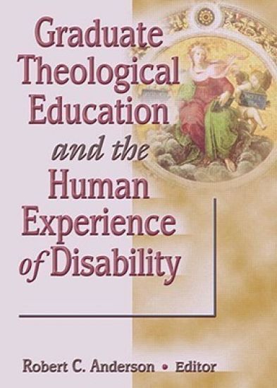 Graduate Theological Education and the Human Experience of Disability