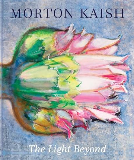 Morton Kaish: The Light Beyond