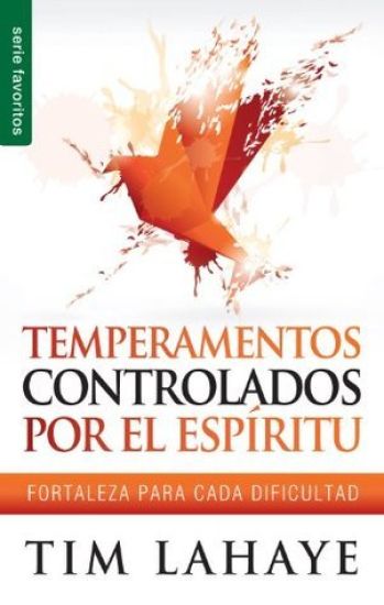 Temperamentos Controlados Por El Espíritu - Serie Favoritos: Fortaleza Para Cada Dificultad