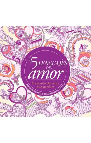 Los 5 Lenguajes del Amor: Libro de Colorear Para Adultos