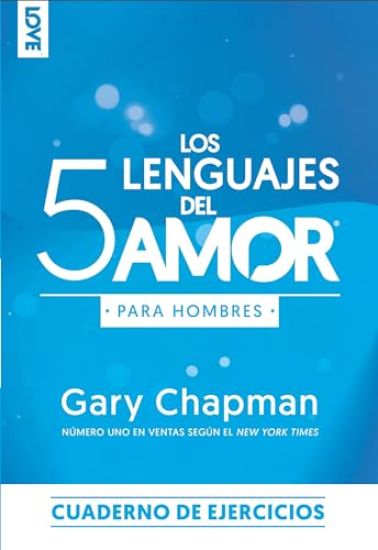 Los 5 Lenguajes del Amor Para Hombres - Cuaderno de Ejercicios