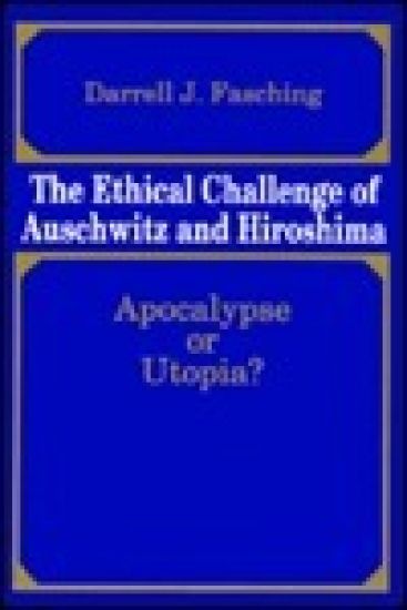 The Ethical Challenge of Auschwitz and Hiroshima