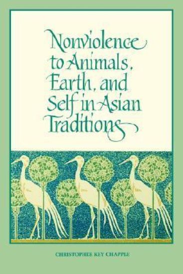 Nonviolence to Animals, Earth, and Self in Asian Traditions