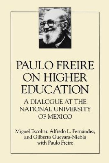 Paulo Freire on Higher Education