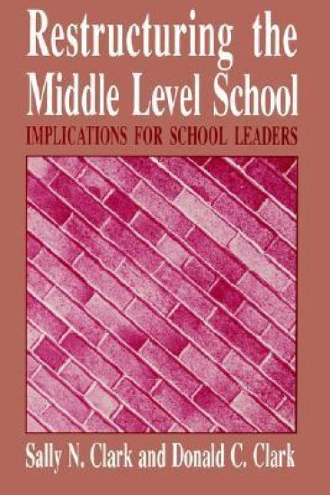 Restructuring the Middle Level School