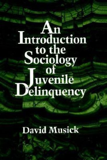 An Introduction to the Sociology of Juvenile Delinquency