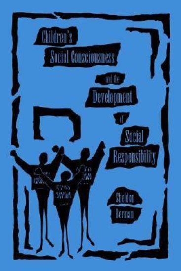 Children's Social Consciousness and the Development of Social Responsibility
