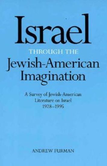 Israel Through the Jewish-American Imagination