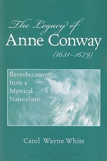 The Legacy of Anne Conway (1631-1679)