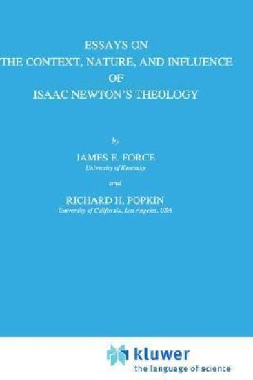 Essays on the Context, Nature, and Influence of Isaac Newton’s Theology