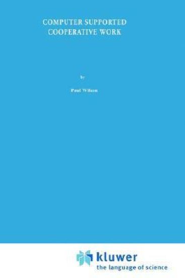 Computer Supported Cooperative Work: