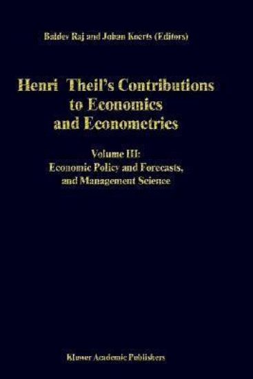 Henri Theil’s Contributions to Economics and Econometrics