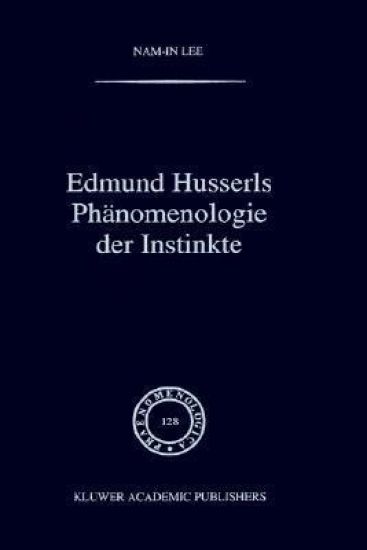 Edmund Husserls Phänomenologie der Instinkte