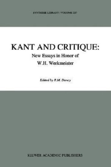 Kant and Critique: New Essays in Honor of W.H. Werkmeister