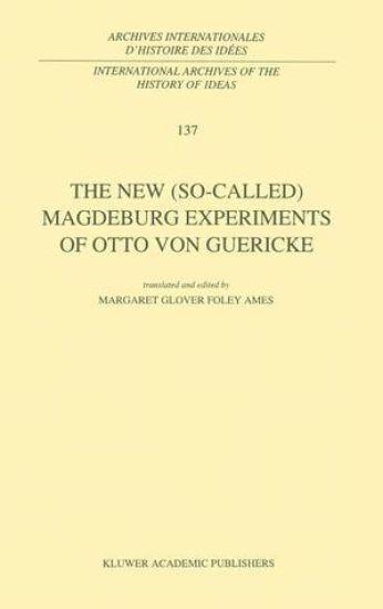 The New (So-Called) Magdeburg Experiments of Otto Von Guericke