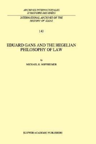 Eduard Gans and the Hegelian Philosophy of Law