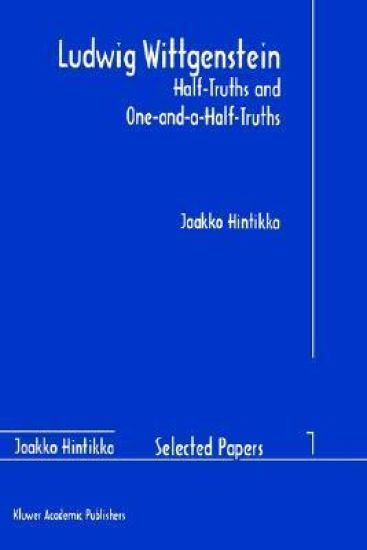 Ludwig Wittgenstein: Half-Truths and One-and-a-Half-Truths