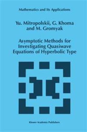 Asymptotic Methods for Investigating Quasiwave Equations of Hyperbolic Type