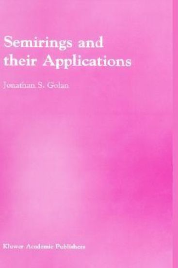 Semirings and their Applications