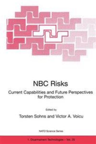NBC Risks Current Capabilities and Future Perspectives for Protection