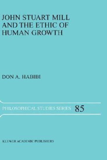 John Stuart Mill and the Ethic of Human Growth