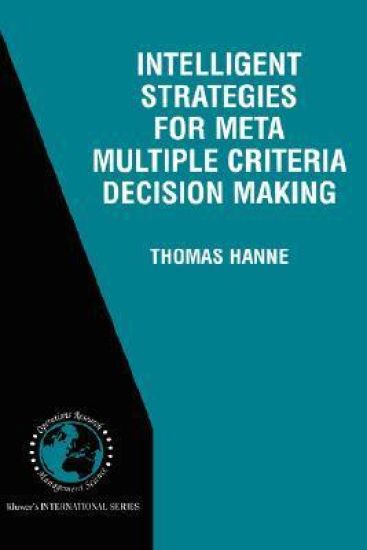 Intelligent Strategies for Meta Multiple Criteria Decision Making
