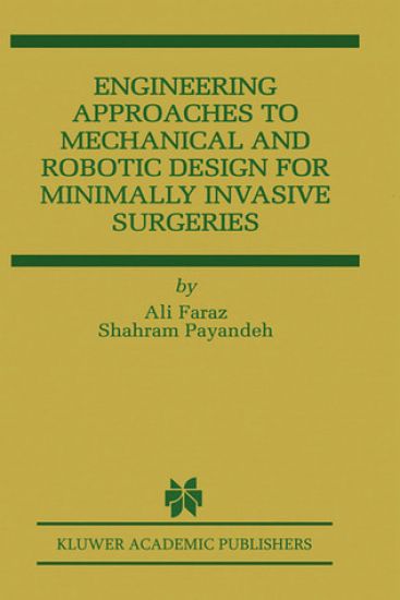 Engineering Approaches to Mechanical and Robotic Design for Minimally Invasive Surgery (MIS)