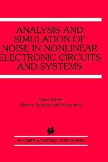 Analysis and Simulation of Noise in Nonlinear Electronic Circuits and Systems