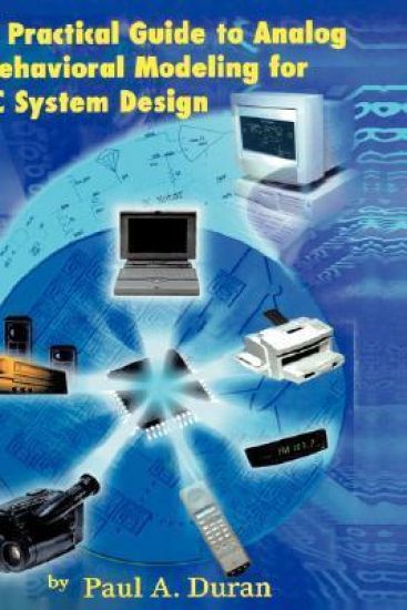 A Practical Guide to Analog Behavioral Modeling for IC System Design