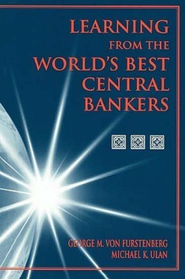 Learning from the World’s Best Central Bankers