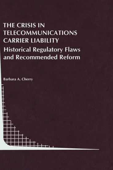 The Crisis in Telecommunications Carrier Liability