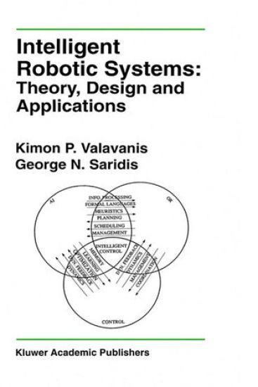 Intelligent Robotic Systems: Theory, Design and Applications