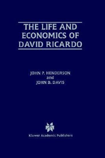The Life and Economics of David Ricardo