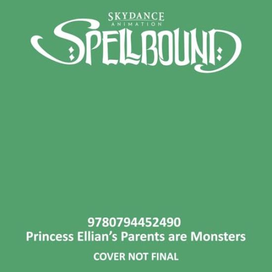 Spellbound: Princess Ellian's Parents are Monsters