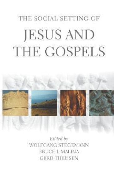 The Social Setting of Jesus and the Gospels