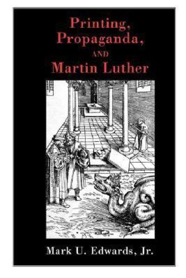 Printing, Propaganda And Martin Luther