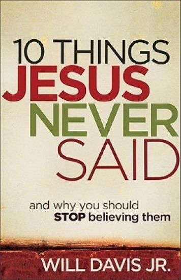 10 Things Jesus Never Said – And Why You Should Stop Believing Them
