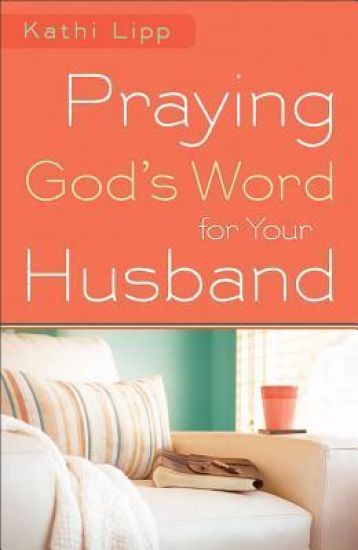 Praying God`s Word for Your Husband