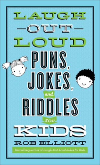 Laugh–Out–Loud Puns, Jokes, and Riddles for Kids