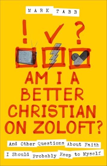 Am I a Better Christian on Zoloft?