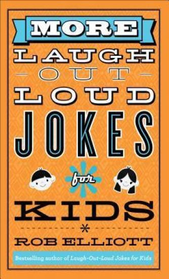 More Laugh–Out–Loud Jokes for Kids