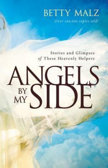 Angels by My Side – Stories and Glimpses of These Heavenly Helpers