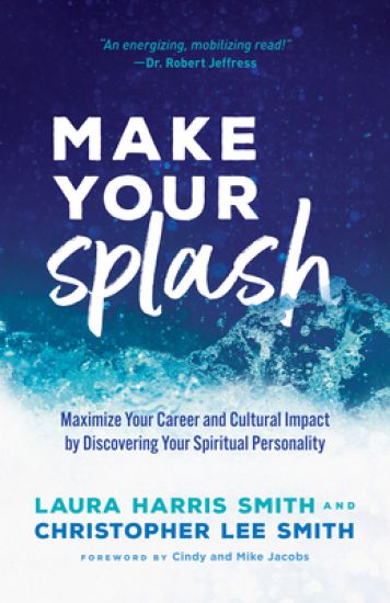 Make Your Splash – Maximize Your Career and Cultural Impact by Discovering Your Spiritual Personality