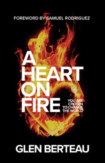 A Heart on Fire – You Are Chosen to Change the World