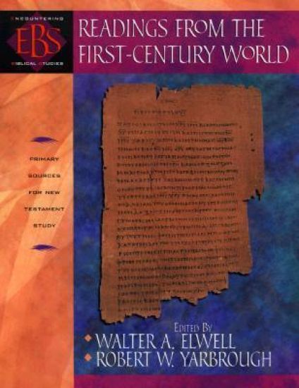 Readings from the First–Century World – Primary Sources for New Testament Study