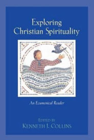 Exploring Christian Spirituality – An Ecumenical Reader