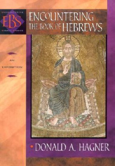 Encountering the Book of Hebrews – An Exposition