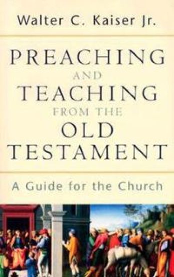 Preaching and Teaching from the Old Testament – A Guide for the Church